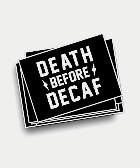 Death Before Decaf Sticker